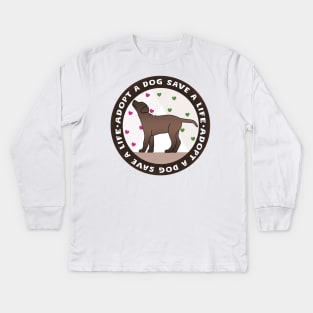 Adopt a dog save a life Kids Long Sleeve T-Shirt